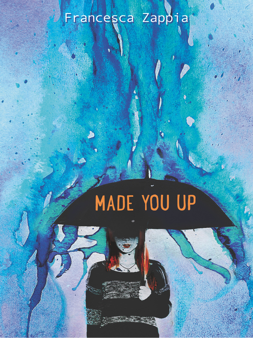 Title details for Made You Up by Francesca Zappia - Wait list
